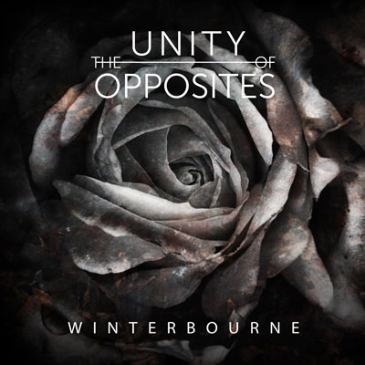 The Unity of Opposites - 'Winterbourne'