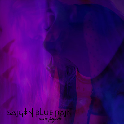 Saigon Blue Rain - 'Noire Psyché'
