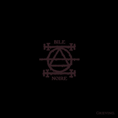 Bile Noire - 'Grieving'