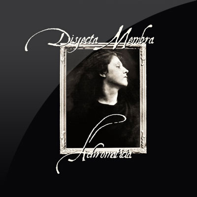 Disjecta Membra - Achromaticia Expanded Digital Reissue