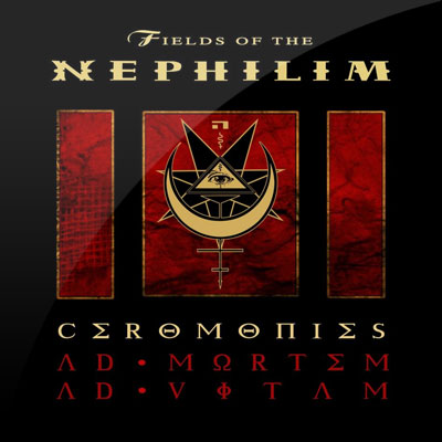 Fields of the Nephilim - Ceremonies (Ad Mortem/Ad Vitam)