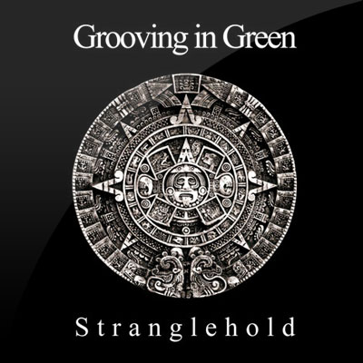 Grooving in Green - Stranglehold
