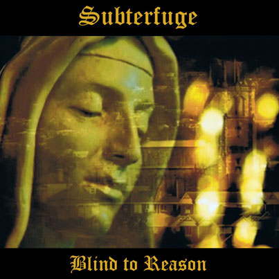 Subterfuge - 'Blind To Reason'