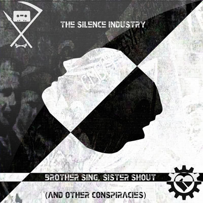 The Silence Industry - Brother Sing, Sister Shout